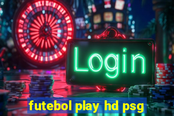 futebol play hd psg